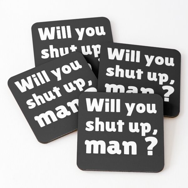 Item preview, Will you shut up man designed and sold by ds-4.