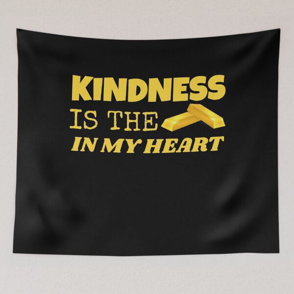Item preview, Kindness Is The Gold In My Heart designed and sold by jacks-tees.