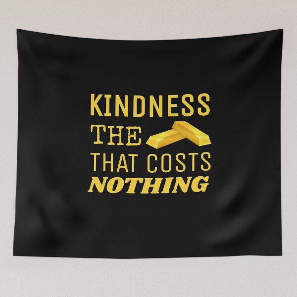 Item preview, Kindness Gold That Costs Nothing designed and sold by jacks-tees.