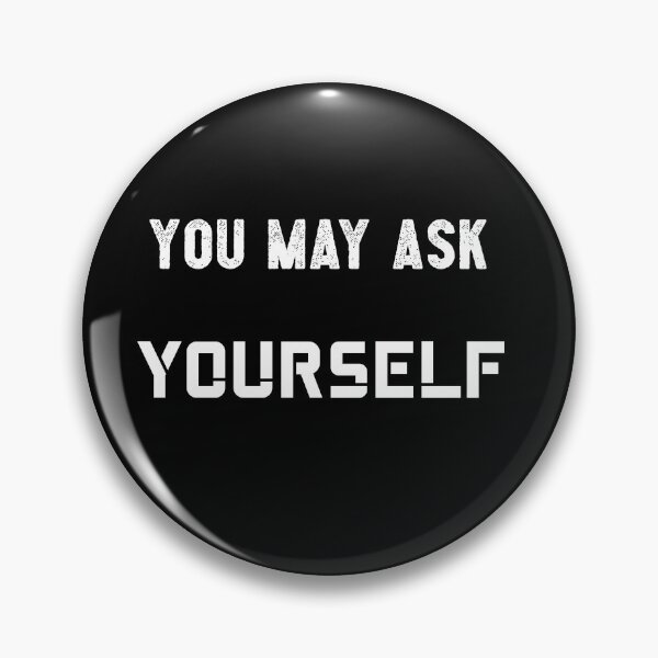 Item preview, You May Ask Yourself designed and sold by The Full Cart.