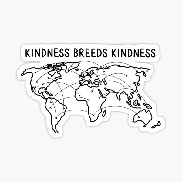Kindness Breeds Kindness Sticker