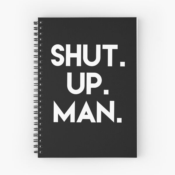 Item preview, SHUT UP MAN designed and sold by mymysterycloset.