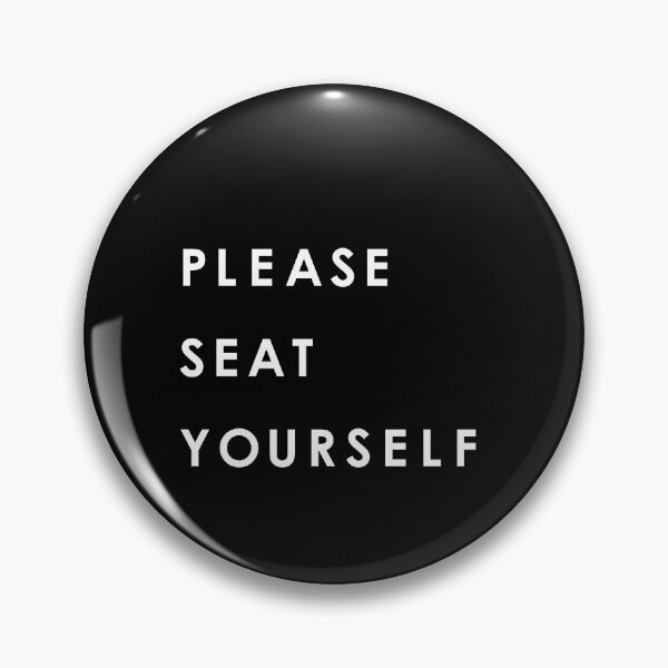 Item preview, PLEASE SEAT YOURSELF designed and sold by corbrand.