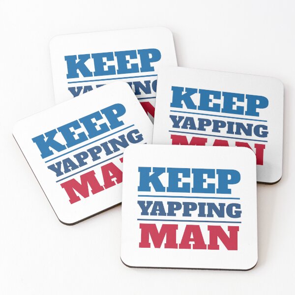 Item preview, Keep yapping, man Lines designed and sold by Beyond Words.