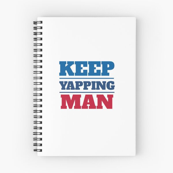 Item preview, Keep yapping, man Lines designed and sold by Beyond Words.