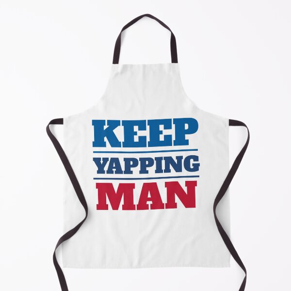 Item preview, Keep yapping, man Lines designed and sold by Beyond Words.