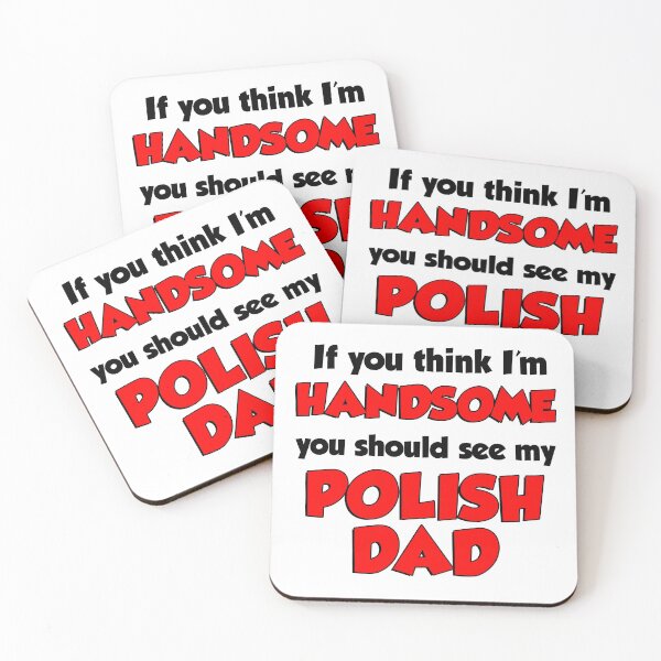Item preview, Think I'm Handsome Polish Dad designed and sold by jaycartoonist.