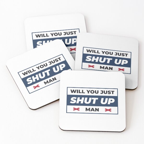 Item preview, Will You Just Shut Up Man designed and sold by AbraFero.