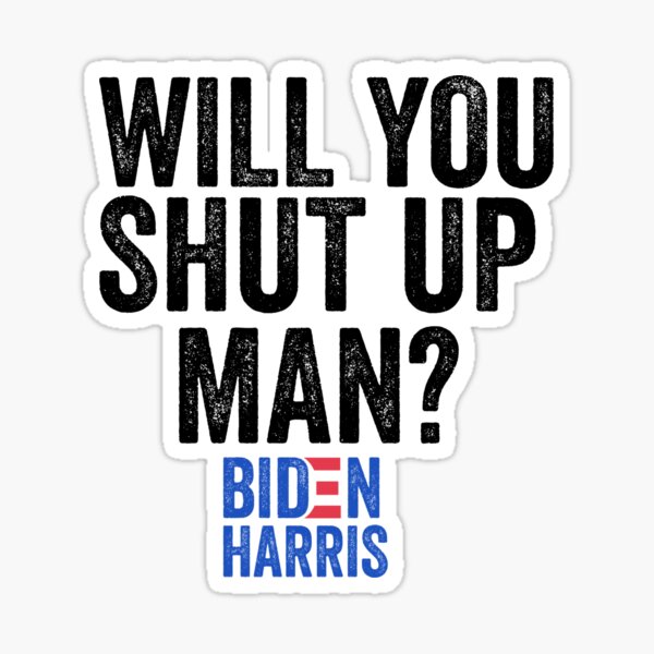 Will you shut up man?, would you just shut up man Sticker