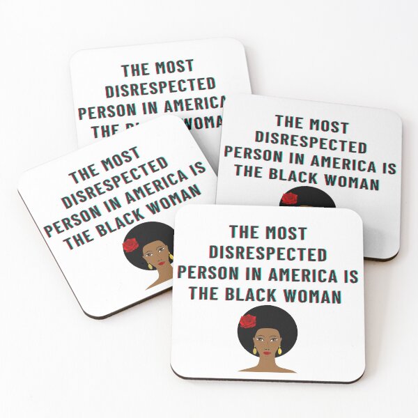 Item preview, The Most Disrespected Person in America is the Black Woman designed and sold by LuckyKermit.