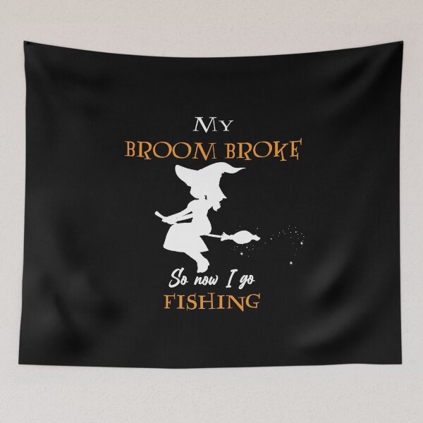 Item preview, My Broom Broke So Now I Go Fishing designed and sold by RedJazz.