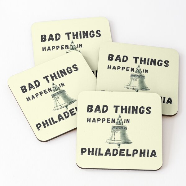 Item preview, Bad Things Happen In Philadelphia designed and sold by StarByAsem.