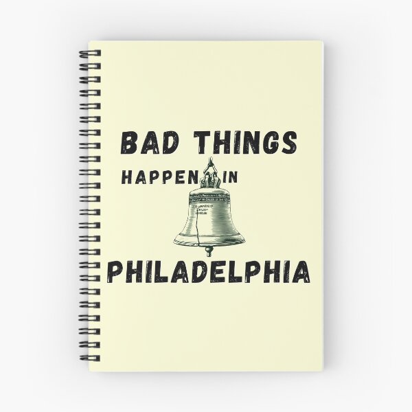 Item preview, Bad Things Happen In Philadelphia designed and sold by StarByAsem.