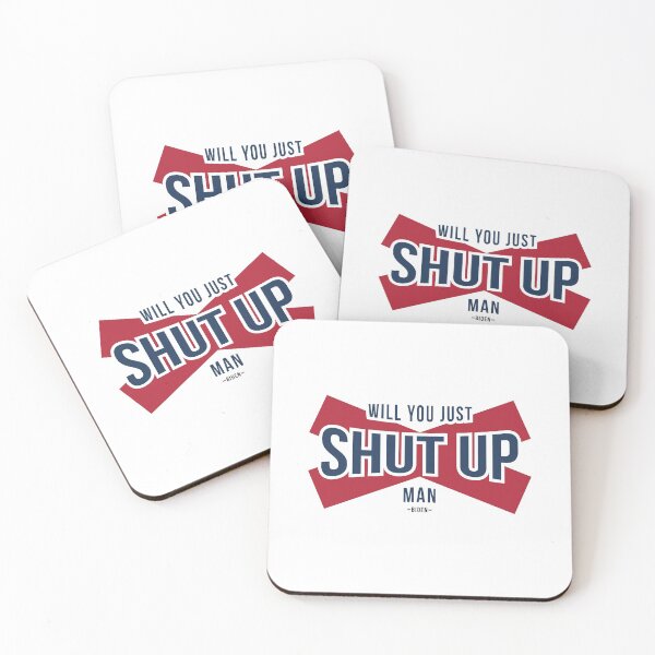 Item preview, Will You Just Shut Up Man designed and sold by AbraFero.