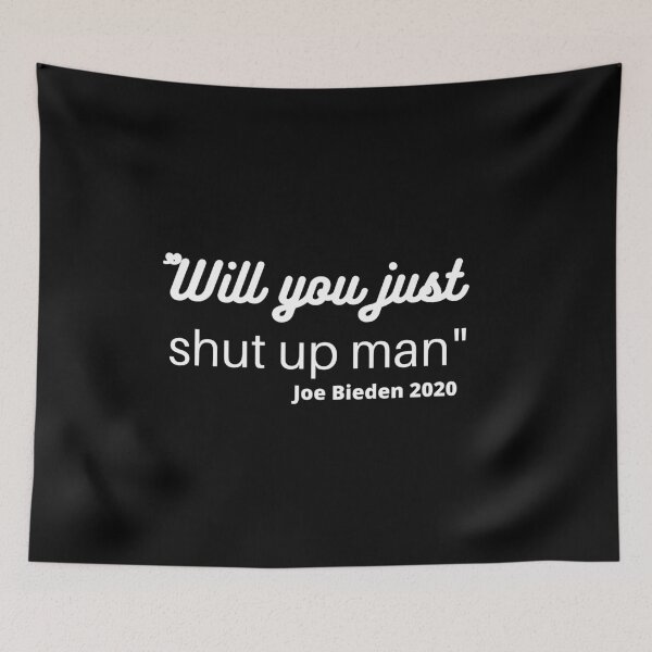 Item preview, Will you just shut up man joe bieden 2020 2 designed and sold by arnabbabai.