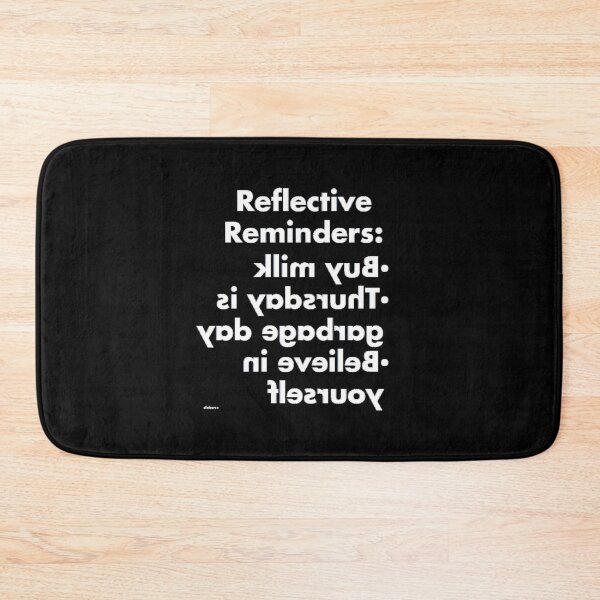 Item preview, reflective reminders buy milk thursday is garbage day believe in yourself white futbld text dizkorce designed and sold by Dizkorce.