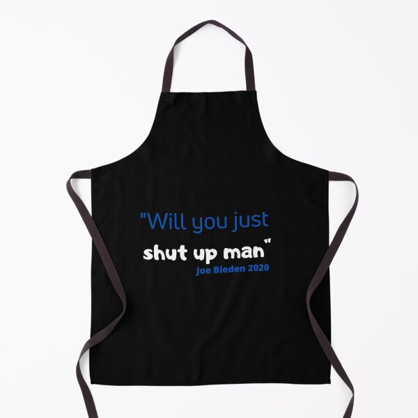 Item preview, Will you just shut up man joe bieden 2020 4 designed and sold by arnabbabai.