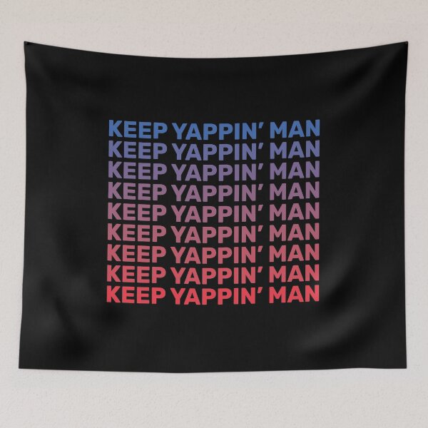 Item preview, Keep Yappin' Man gradient PRESIDENTIAL DEBATE 2020 designed and sold by lettersbysid.