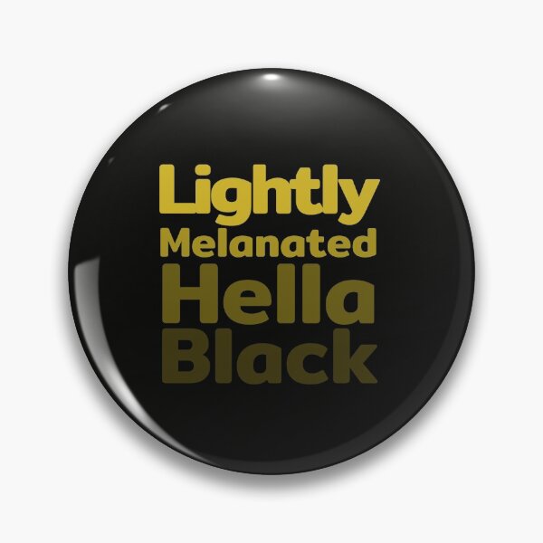 Item preview, Lightly melanated hella black designed and sold by EclairVanilla.