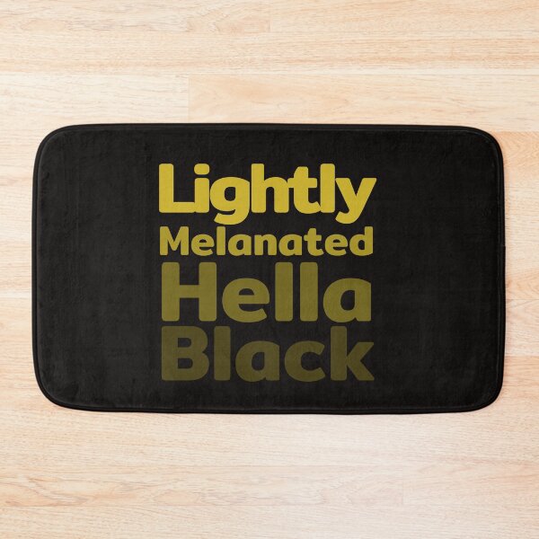 Item preview, Lightly melanated hella black designed and sold by EclairVanilla.