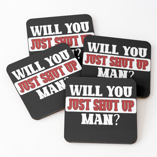 Item preview, Will You Just Shut Up Man ? Quotes designed and sold by Imadovic.
