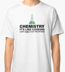 Funny Chemistry, Science Humor Classic T-Shirt