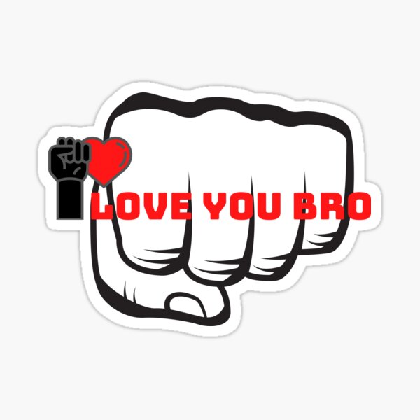 I Love You Bro Sticker By Dgabriel Redbubble