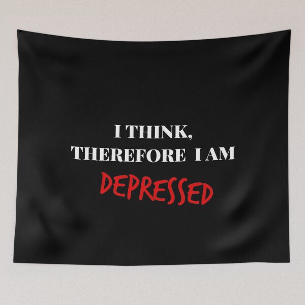 Item preview, I THINK, THEREFORE I AM (depressed) designed and sold by DotorEaon.