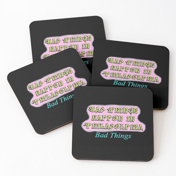 Item preview, Bad Things Happen in Philadelphia designed and sold by Frosty1489.