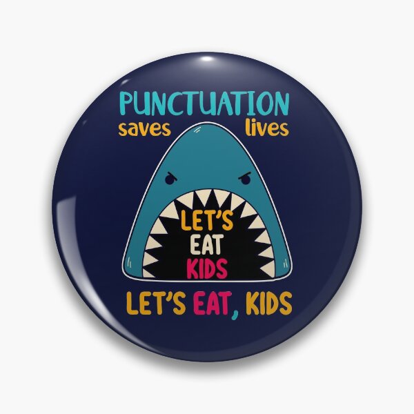 Item preview, Let's Eat Kids Punctuation Shark designed and sold by GrimButterfly.