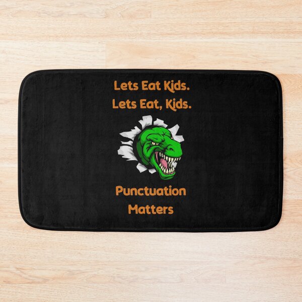 Item preview, Lets Eat, Kids - Punctuation Matters Dinosaur designed and sold by WildWoyages.