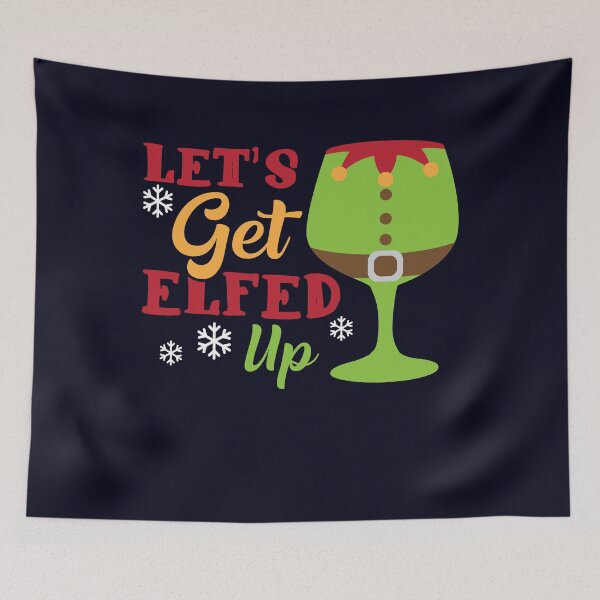 Item preview, Let's get Elfed up Wine lover designed and sold by mmos.