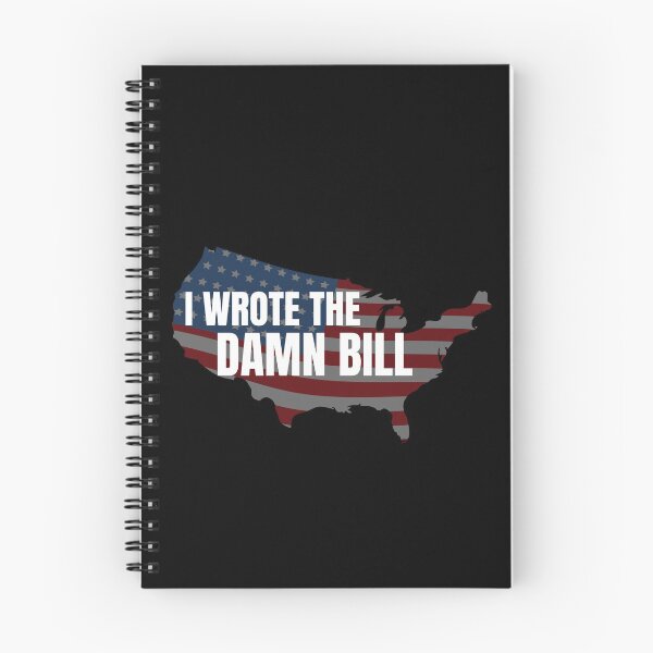 Item preview, I wrote the damn bill, presidential debate 2020 designed and sold by Dear-Ashlin.
