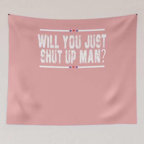 Item preview, Will You Just Shut Up Man!  Vintage Quotes. designed and sold by Imadovic.