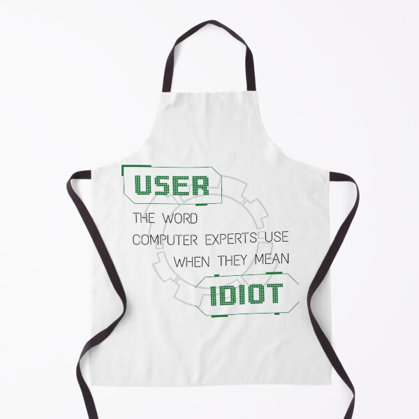 Item preview, User: the word computer experts use when they mean idiot designed and sold by infleims.