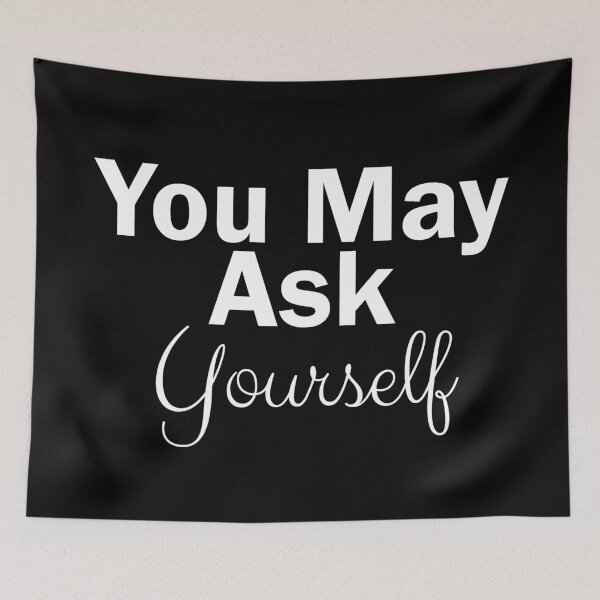 Item preview, You May Ask Yourself designed and sold by Moraable.