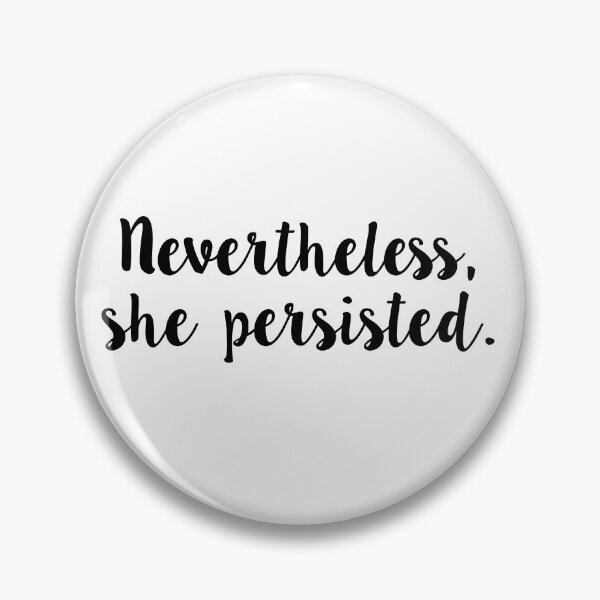 Item preview, nevertheless she persisted designed and sold by MadEDesigns.