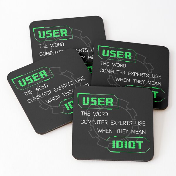 Item preview, User: the word computer experts use when they mean idiot designed and sold by infleims.