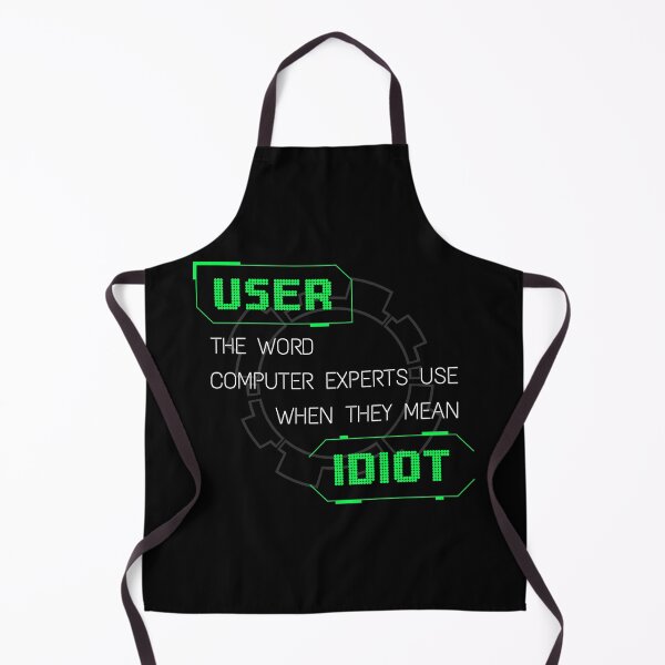 Item preview, User: the word computer experts use when they mean idiot designed and sold by infleims.