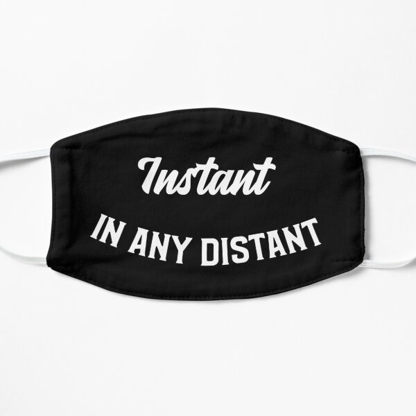 Instant In Any Distant Mask