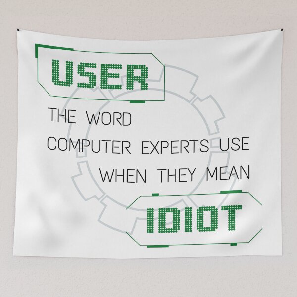 Item preview, User: the word computer experts use when they mean idiot designed and sold by infleims.