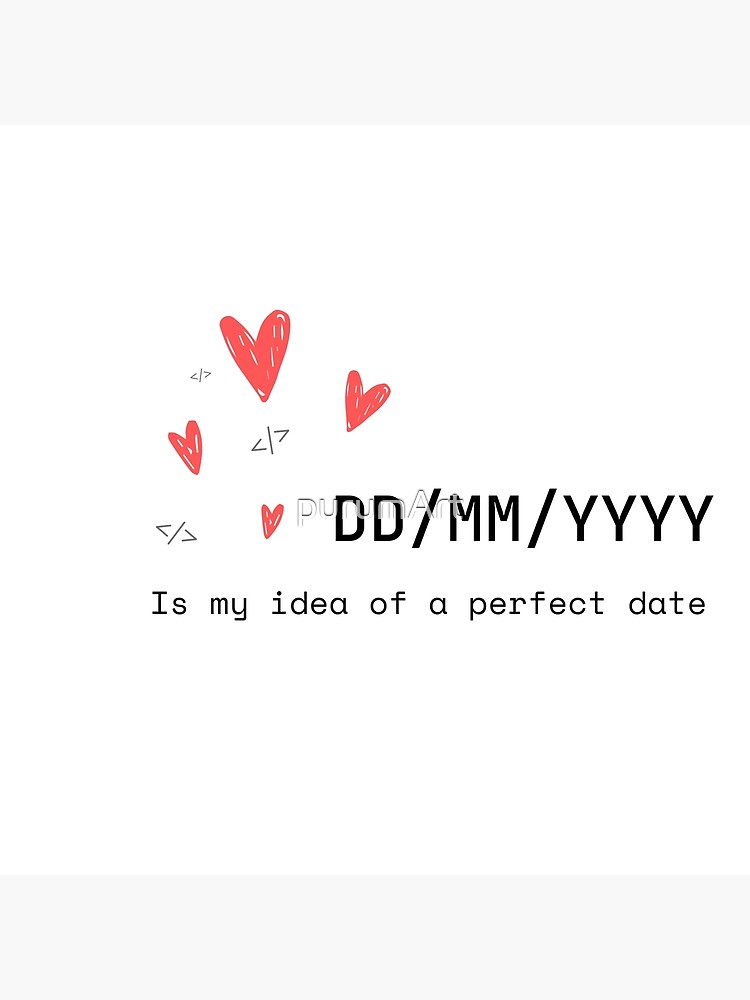 Thumbnail 3 of 3, Photographic Print, DD/MM/YYYY Is my idea of perfect date designed and sold by purumArt.