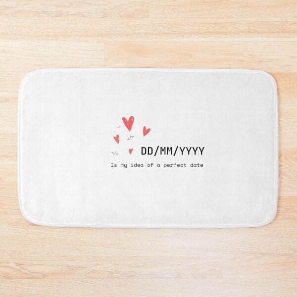 Item preview, DD/MM/YYYY Is my idea of perfect date designed and sold by purumArt.