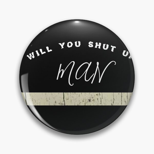 Item preview, will you shut up man designed and sold by TINASTORESHOPE.