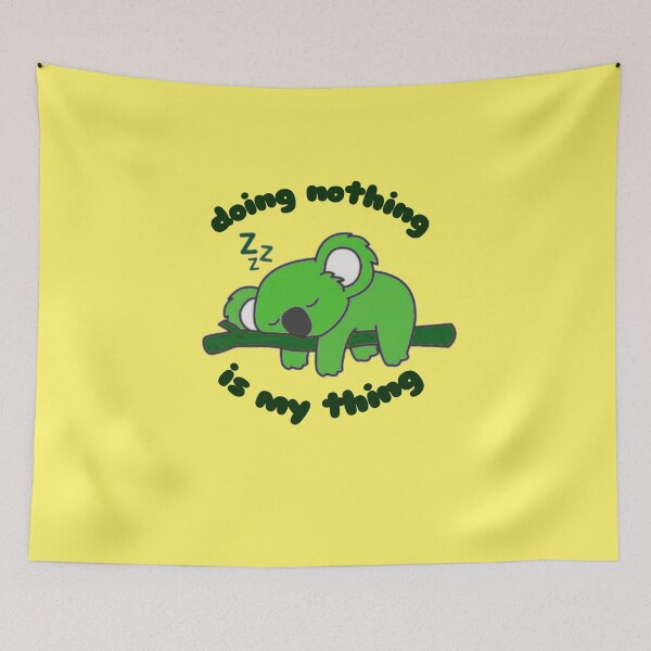 Item preview, Doing nothing is my thing designed and sold by Toothless-3377.