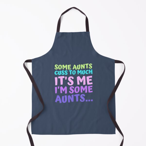 Item preview, Some Aunts Cuss to Much It's Me I'm Some Aunts designed and sold by hectorgool.