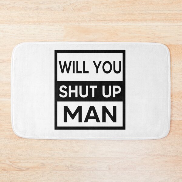 Item preview, Will You Shut Up, Man? designed and sold by AnimaLovers.