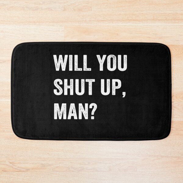 Item preview, Will You Shut Up Man designed and sold by AnimaLovers.