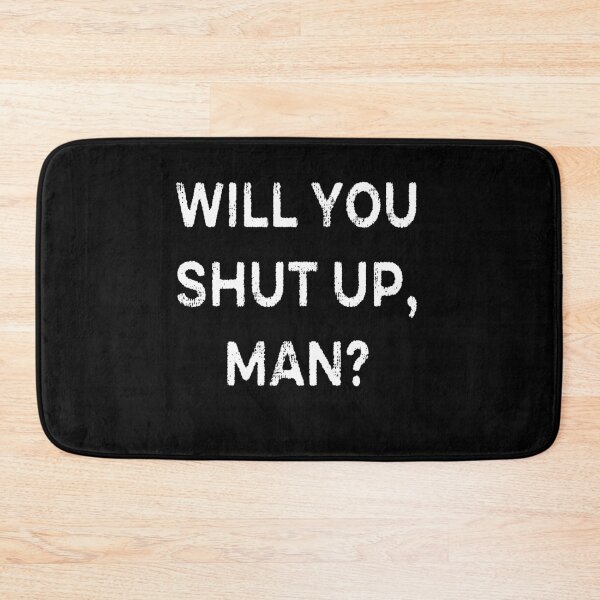 Item preview, Will You Shut Up Man designed and sold by AnimaLovers.