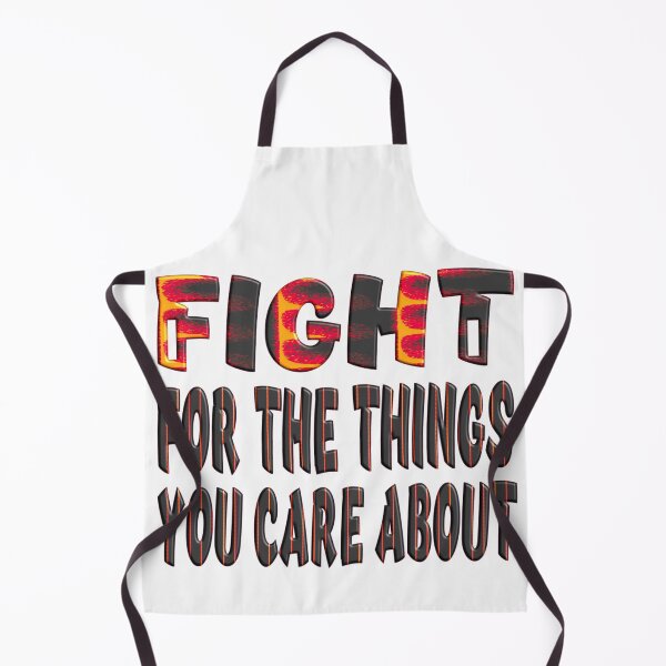 Item preview, Fight For The Things You Care About designed and sold by Ralek.